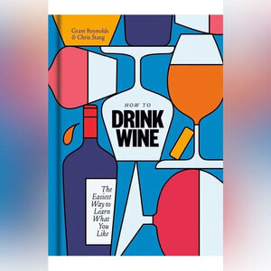 How to Drink Wine: The Easiest Way to Learn What You Like, Hardcover, Preowned